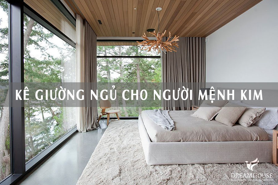 Cách kê Giường Ngủ cho người mệnh kim chuẩn phong thủy